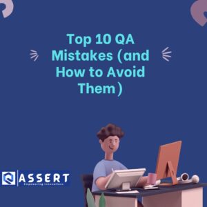 Read more about the article Top 10 QA Mistakes (and How to Avoid Them)