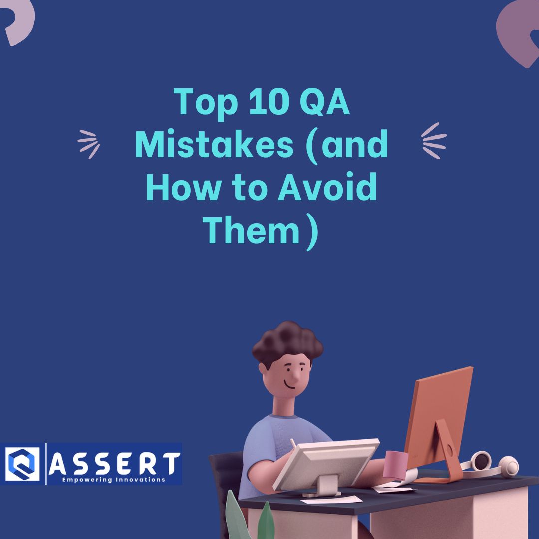 Read more about the article Top 10 QA Mistakes (and How to Avoid Them)