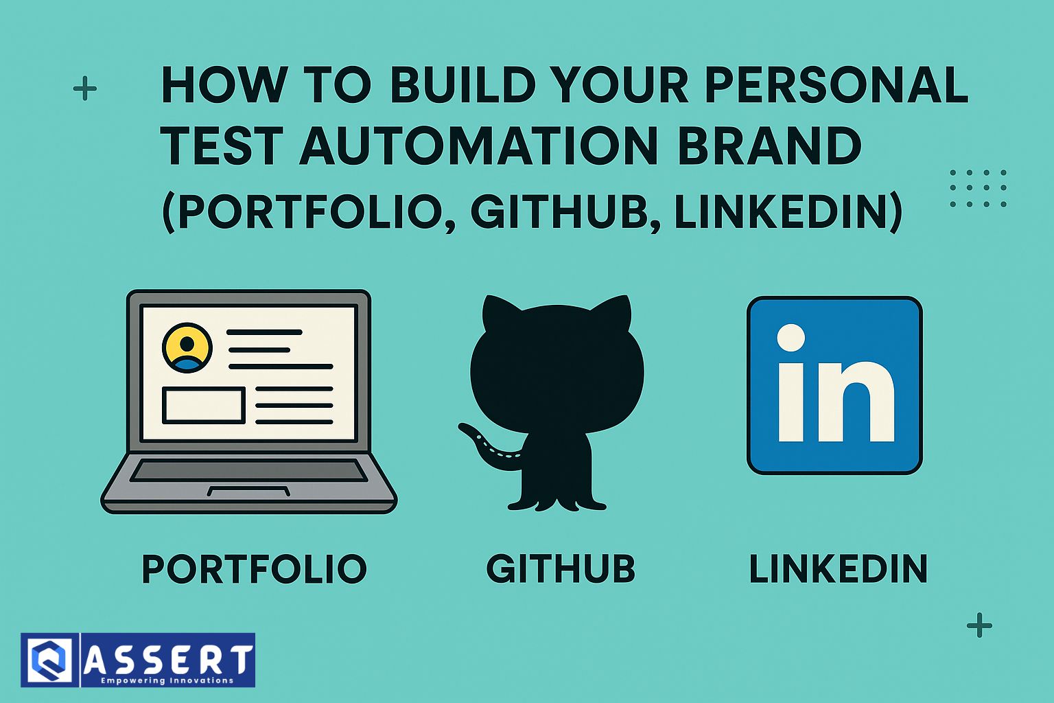 You are currently viewing How to Build Your Personal Test Automation Brand (Portfolio, GitHub, LinkedIn)