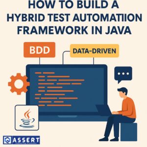 Read more about the article How to Build a Hybrid Test Automation Framework in Java
